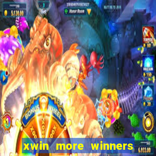 xwin more winners more fun